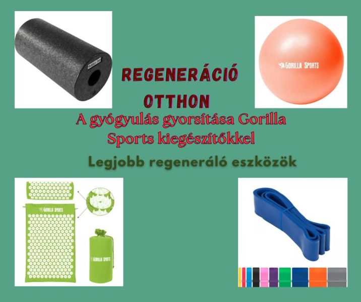 Regeneráció otthon: hengerezés, nyújtás és masszázseszközök – A gyógyulás gyorsítása Gorilla Sports kiegészítőkkel
